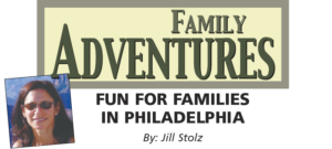 FAMILY ADVENTURES: Fun for Families in Philadelphia